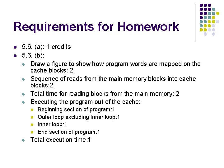Requirements for Homework l l 5. 6. (a): 1 credits 5. 6. (b): l