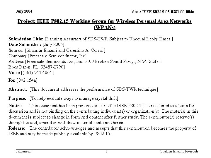 July 2004 doc. : IEEE 802. 15 -05 -0381 -00 -004 a Project: IEEE