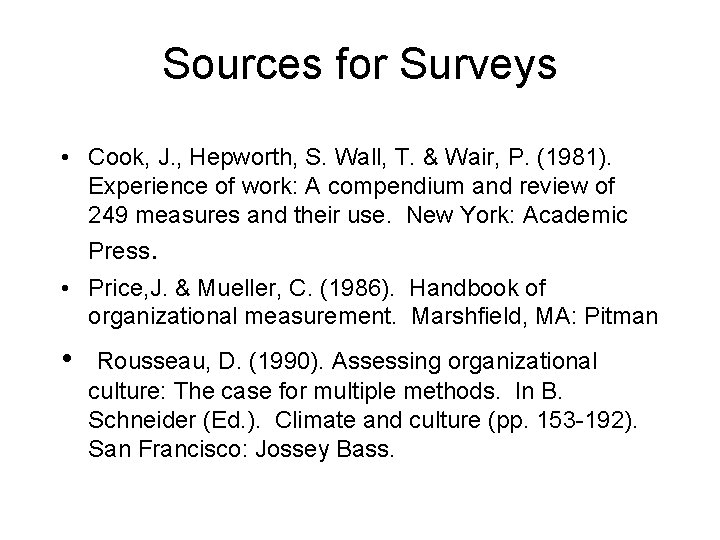 Sources for Surveys • Cook, J. , Hepworth, S. Wall, T. & Wair, P.