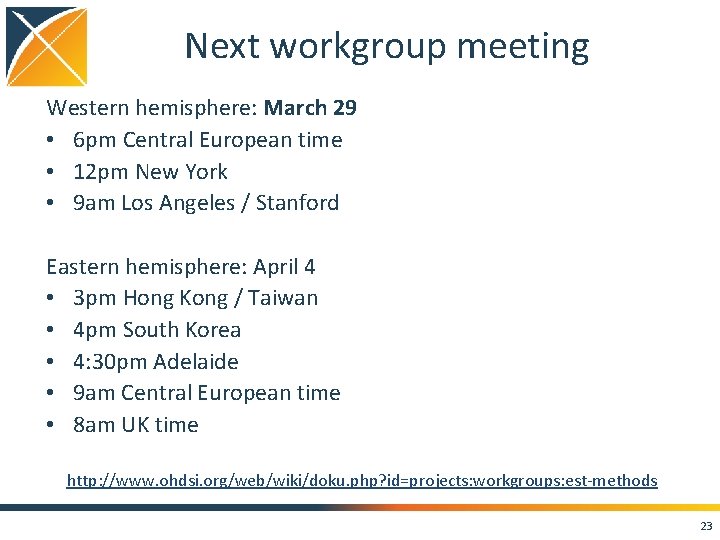 Next workgroup meeting Western hemisphere: March 29 • 6 pm Central European time •