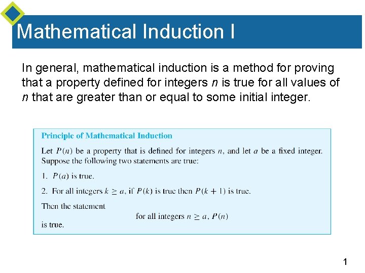 Mathematical Induction I In general, mathematical induction is a method for proving that a