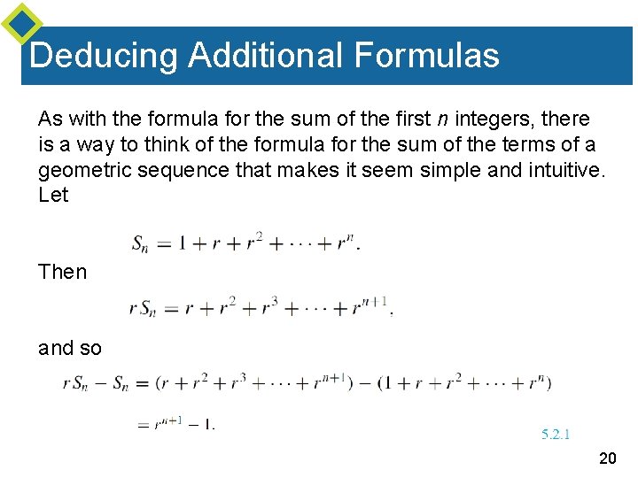 Deducing Additional Formulas As with the formula for the sum of the first n