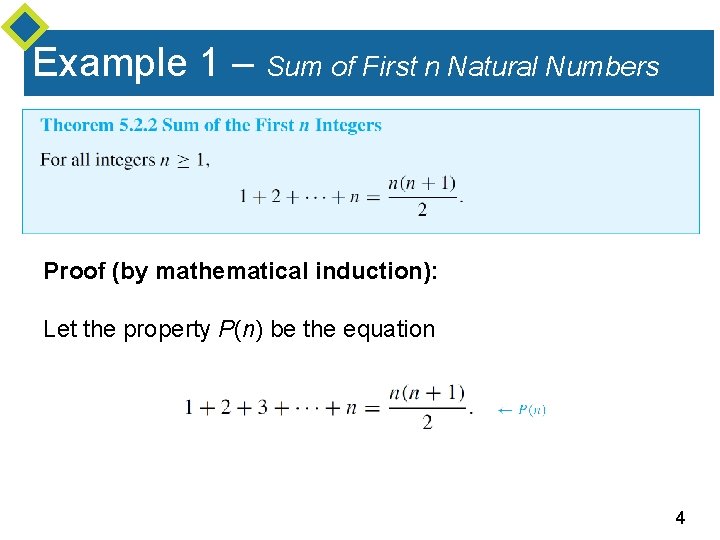 Example 1 – Sum of First n Natural Numbers Proof (by mathematical induction): Let