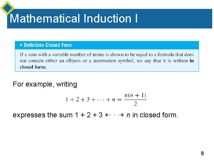 Mathematical Induction I For example, writing expresses the sum 1 + 2 + 3