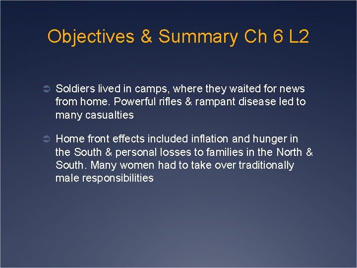 Objectives & Summary Ch 6 L 2 Ü Soldiers lived in camps, where they