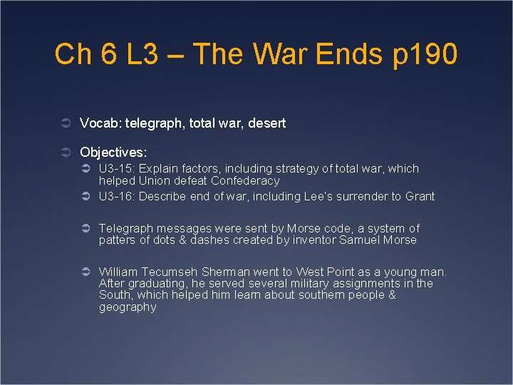 Ch 6 L 3 – The War Ends p 190 Ü Vocab: telegraph, total