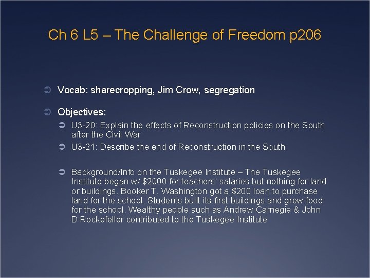 Ch 6 L 5 – The Challenge of Freedom p 206 Ü Vocab: sharecropping,