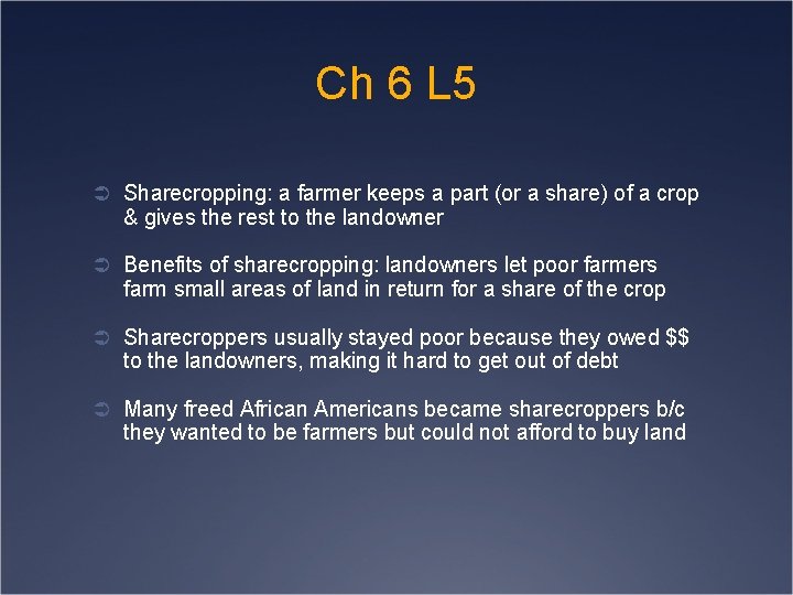 Ch 6 L 5 Ü Sharecropping: a farmer keeps a part (or a share)
