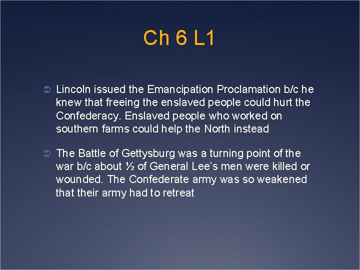 Ch 6 L 1 Ü Lincoln issued the Emancipation Proclamation b/c he knew that