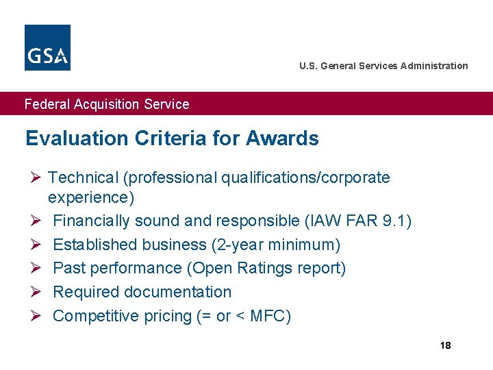 U. S. General Services Administration Federal Acquisition Service Evaluation Criteria for Awards Ø Technical