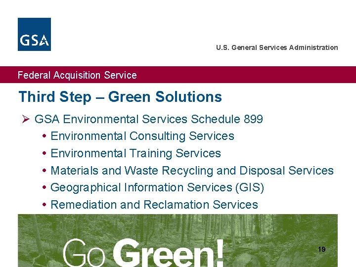 U. S. General Services Administration Federal Acquisition Service Third Step – Green Solutions Ø