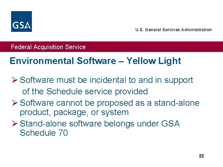 U. S. General Services Administration Federal Acquisition Service Environmental Software – Yellow Light Ø