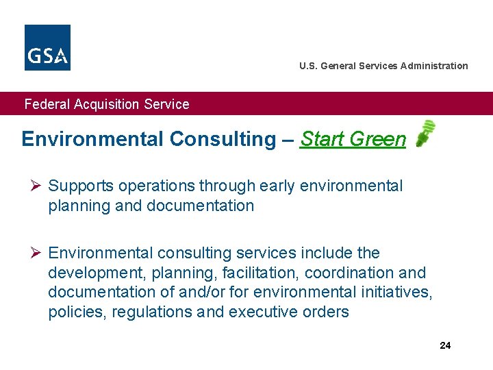 U. S. General Services Administration Federal Acquisition Service Environmental Consulting – Start Green Ø