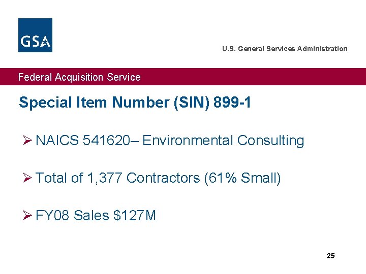 U. S. General Services Administration Federal Acquisition Service Special Item Number (SIN) 899 -1