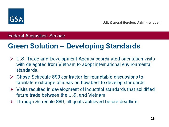 U. S. General Services Administration Federal Acquisition Service Green Solution – Developing Standards Ø