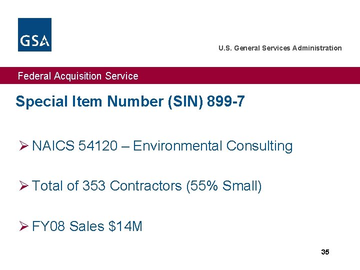 U. S. General Services Administration Federal Acquisition Service Special Item Number (SIN) 899 -7