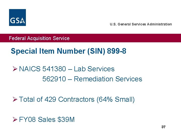 U. S. General Services Administration Federal Acquisition Service Special Item Number (SIN) 899 -8