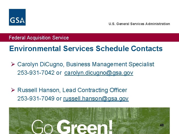 U. S. General Services Administration Federal Acquisition Service Environmental Services Schedule Contacts Ø Carolyn