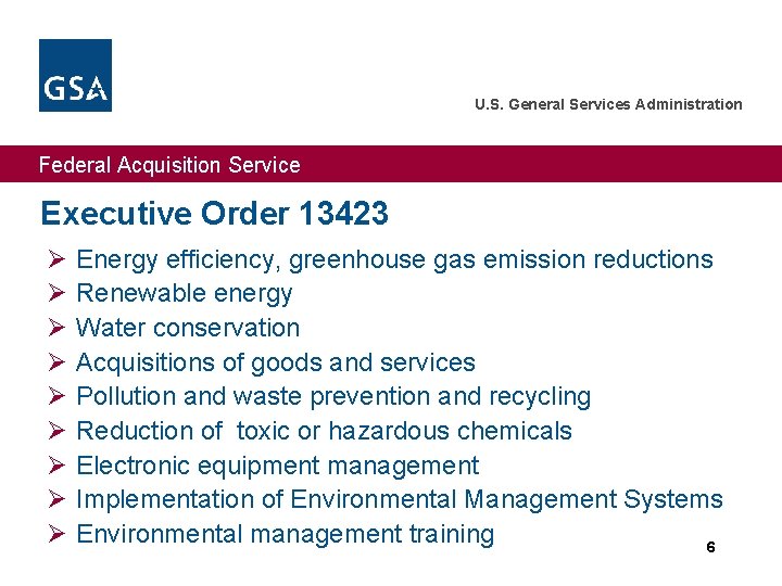 U. S. General Services Administration Federal Acquisition Service Executive Order 13423 Ø Ø Ø