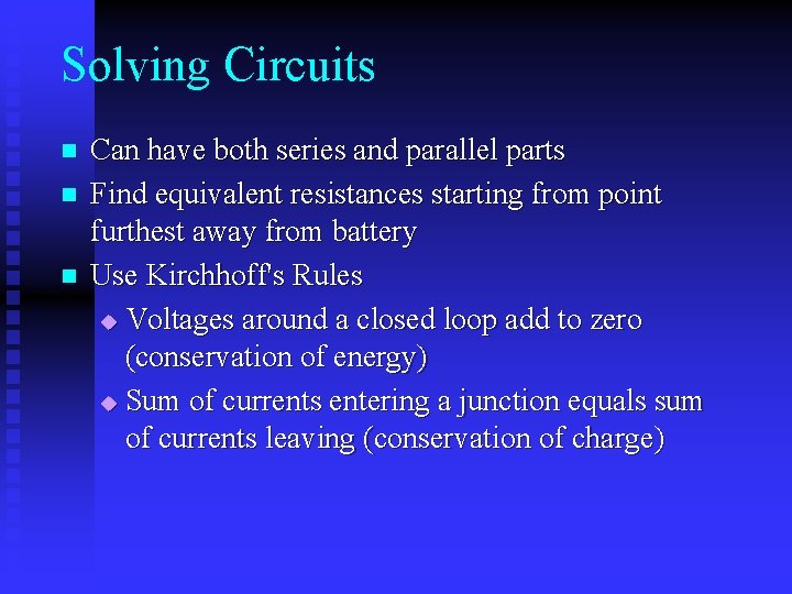 Solving Circuits n n n Can have both series and parallel parts Find equivalent