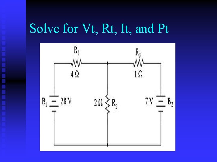 Solve for Vt, Rt, It, and Pt 