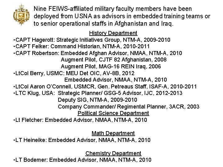 Nine FEIWS-affiliated military faculty members have been deployed from USNA as advisors in embedded