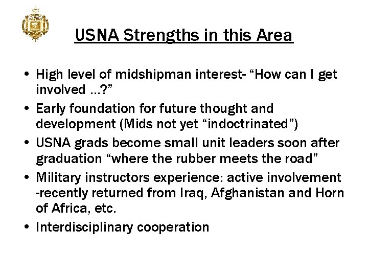 USNA Strengths in this Area • High level of midshipman interest- “How can I