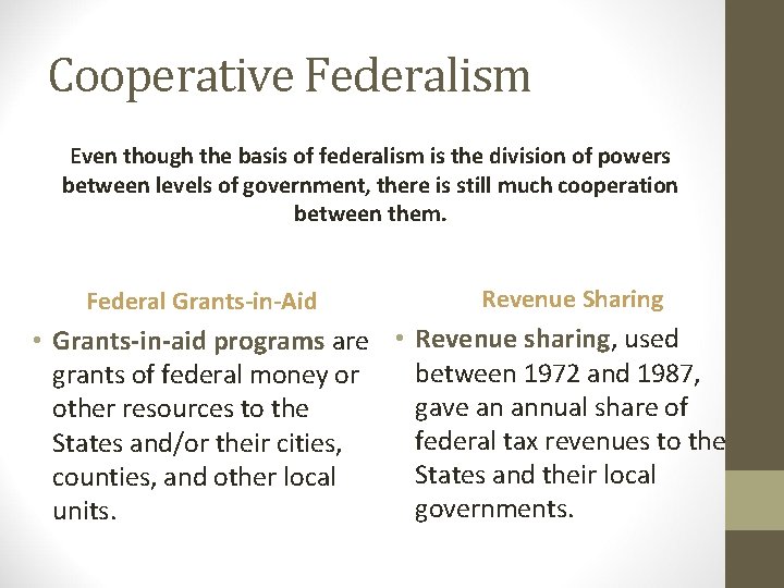 Cooperative Federalism Even though the basis of federalism is the division of powers between