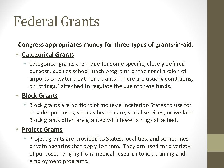 Federal Grants Congress appropriates money for three types of grants-in-aid: • Categorical Grants •