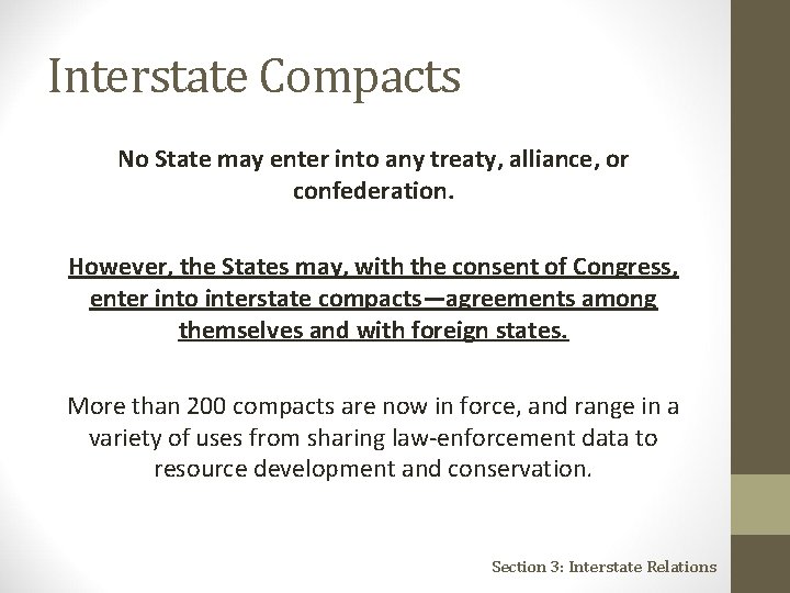 Interstate Compacts No State may enter into any treaty, alliance, or confederation. However, the