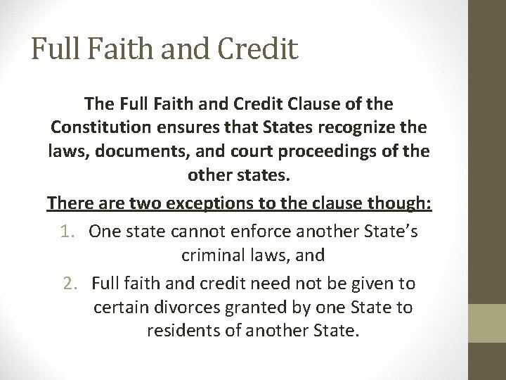 Full Faith and Credit The Full Faith and Credit Clause of the Constitution ensures