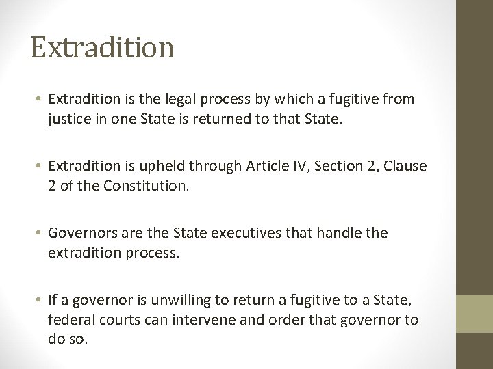 Extradition • Extradition is the legal process by which a fugitive from justice in