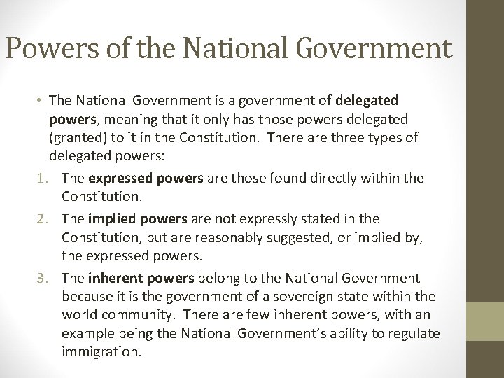 Powers of the National Government • The National Government is a government of delegated