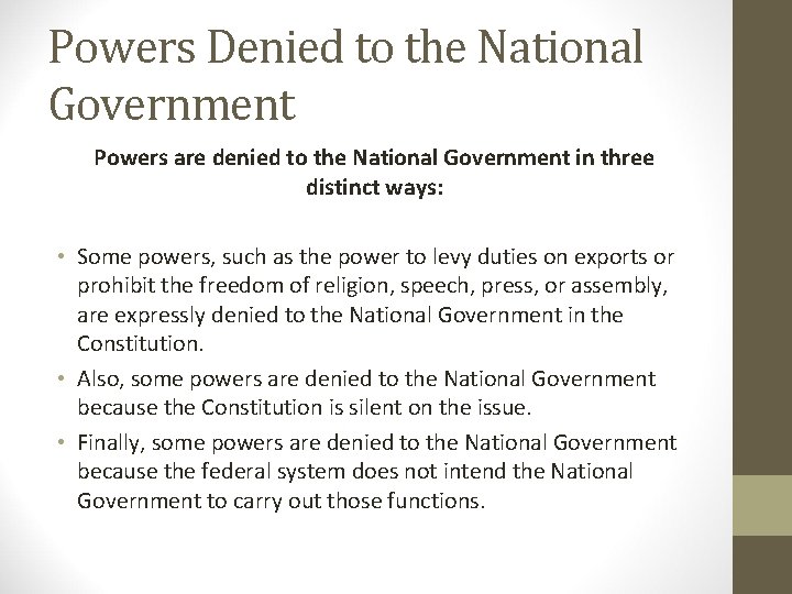 Powers Denied to the National Government Powers are denied to the National Government in