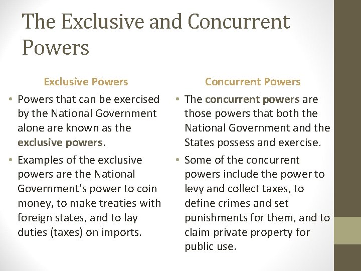 The Exclusive and Concurrent Powers Exclusive Powers • Powers that can be exercised by