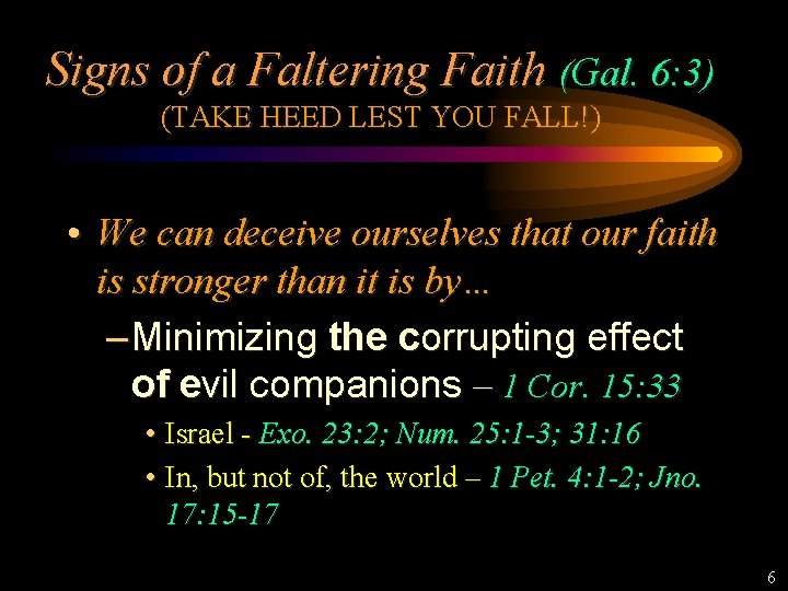 Signs of a Faltering Faith (Gal. 6: 3) (TAKE HEED LEST YOU FALL!) •
