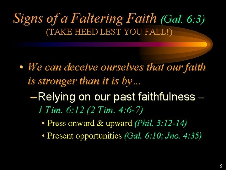Signs of a Faltering Faith (Gal. 6: 3) (TAKE HEED LEST YOU FALL!) •