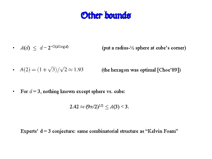 Other bounds • • • A(d) · d − 2−O(d log d) (put a