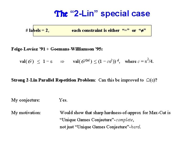 The “ 2 -Lin” special case # labels = 2, each constraint is either