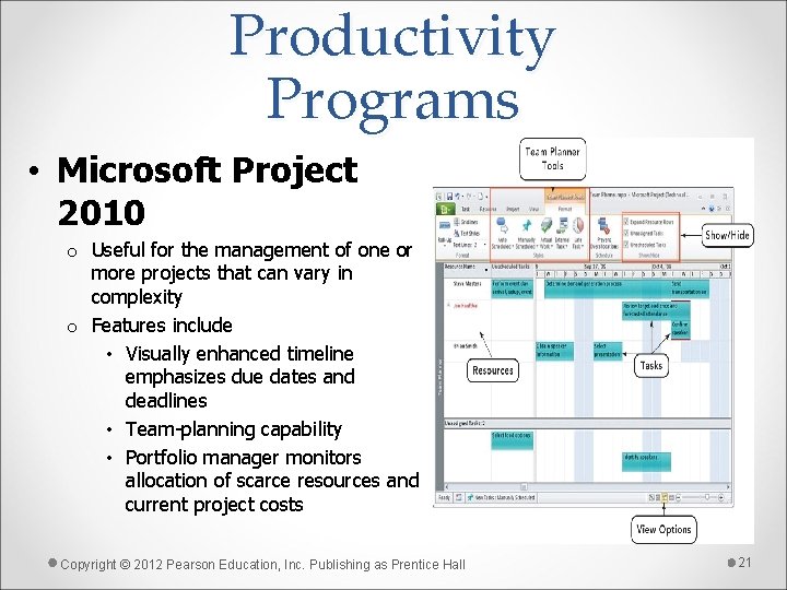 Productivity Programs • Microsoft Project 2010 o Useful for the management of one or