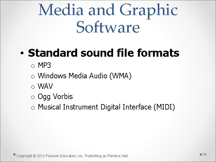 Media and Graphic Software • Standard sound file formats o o o MP 3