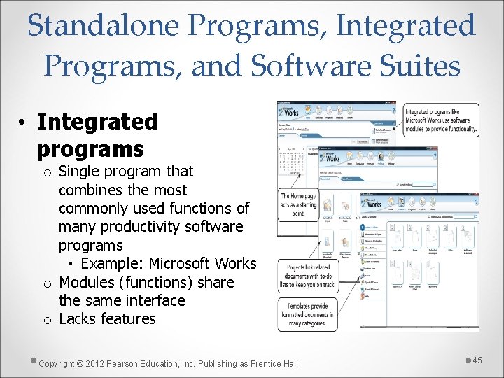 Standalone Programs, Integrated Programs, and Software Suites • Integrated programs o Single program that