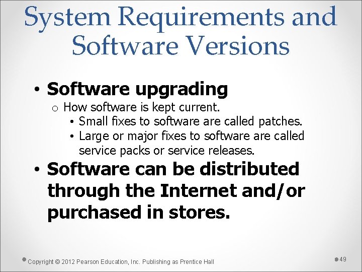 System Requirements and Software Versions • Software upgrading o How software is kept current.