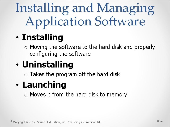 Installing and Managing Application Software • Installing o Moving the software to the hard