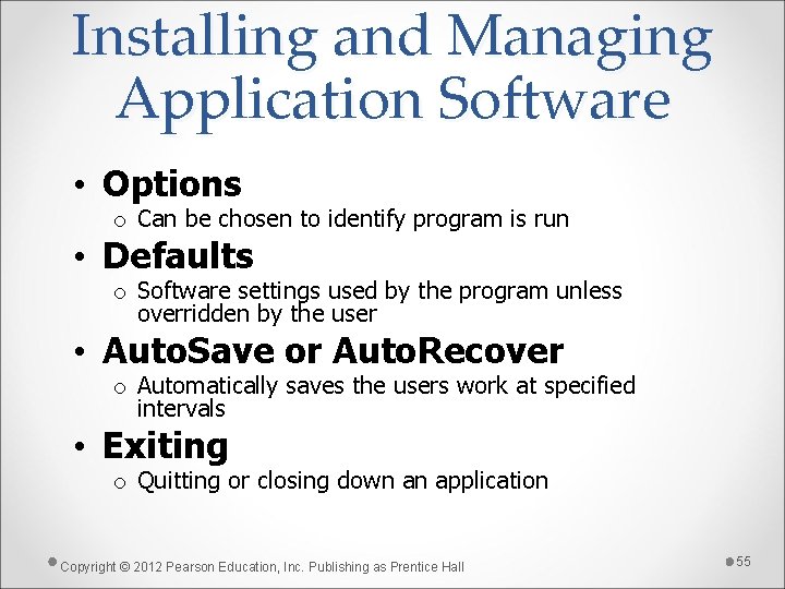 Installing and Managing Application Software • Options o Can be chosen to identify program