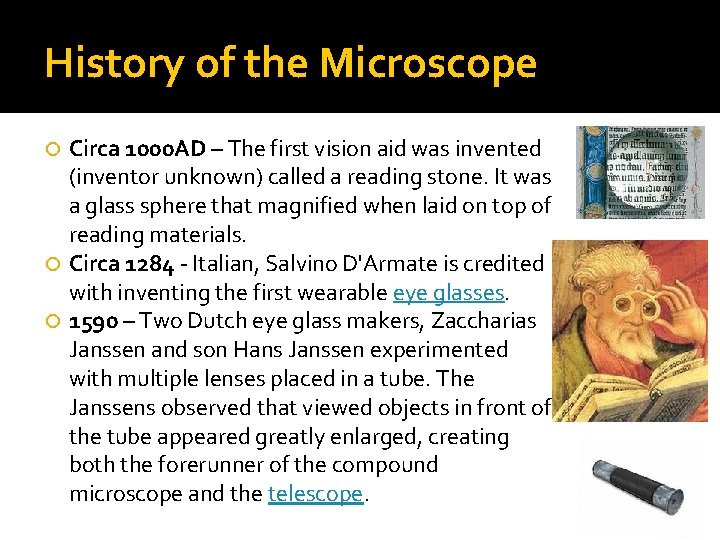 History of the Microscope Circa 1000 AD – The first vision aid was invented