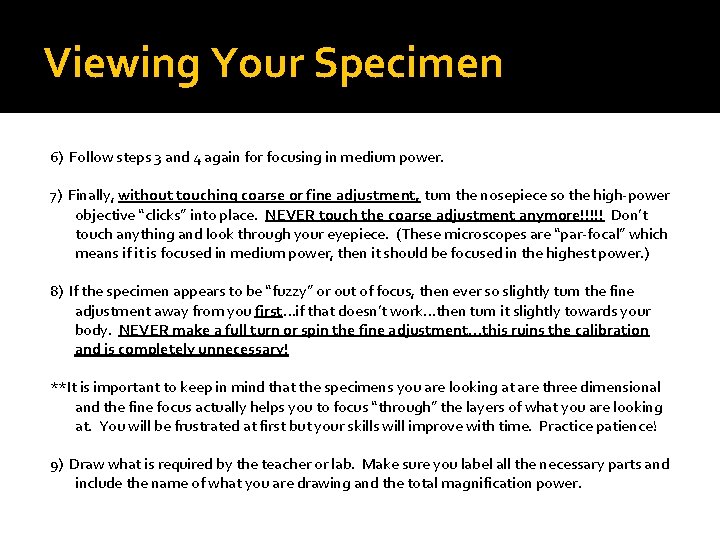 Viewing Your Specimen 6) Follow steps 3 and 4 again for focusing in medium