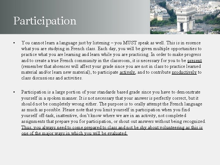 Participation • • You cannot learn a language just by listening – you MUST