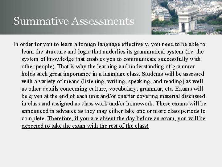 Summative Assessments In order for you to learn a foreign language effectively, you need