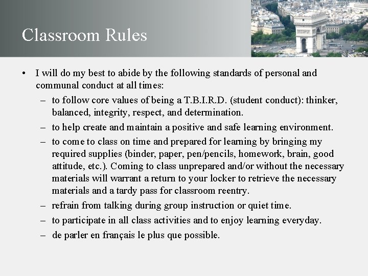 Classroom Rules • I will do my best to abide by the following standards